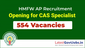HMFW AP Recruitment 2022 - 554 CAS Specialist Posts