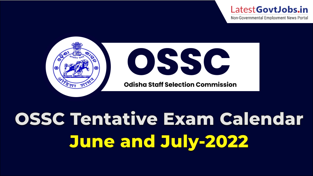 OSSC Tentative Exam Calendar for June and July-2022